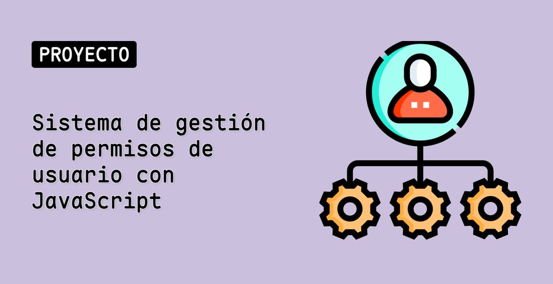 Sistema de gestión de permisos de usuario con JavaScript