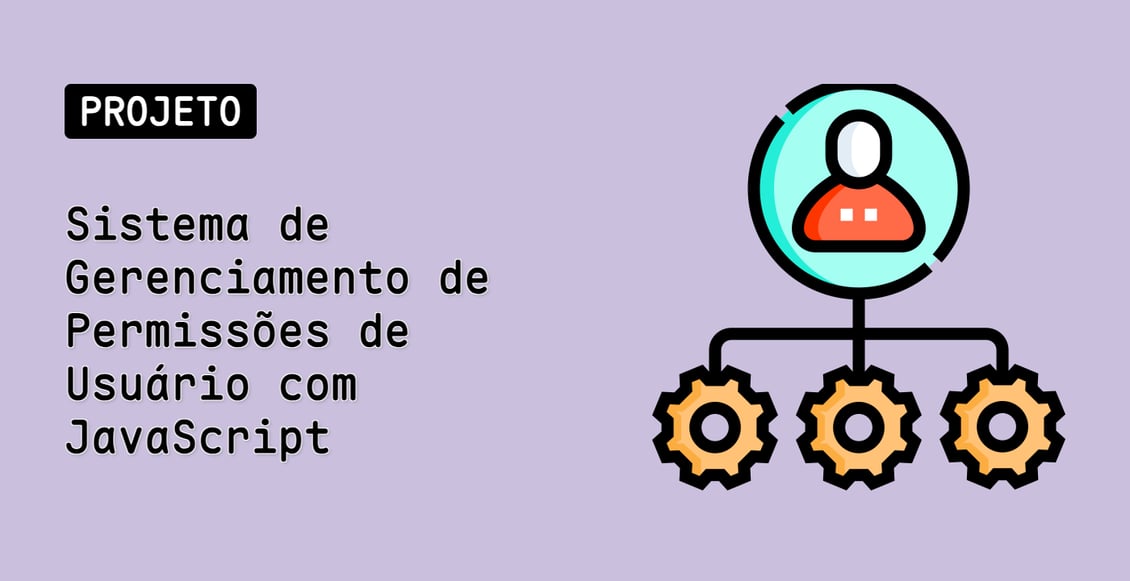 Sistema de Gerenciamento de Permissões de Usuário com JavaScript