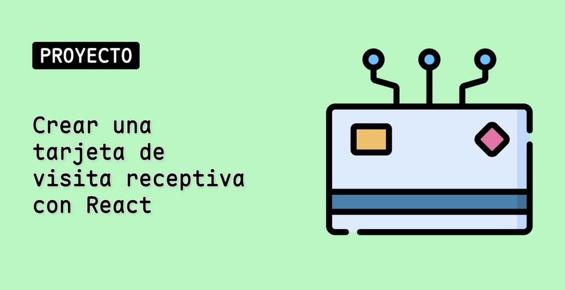 Crear una tarjeta de visita receptiva con React