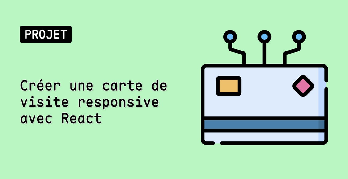 Créer une carte de visite responsive avec React