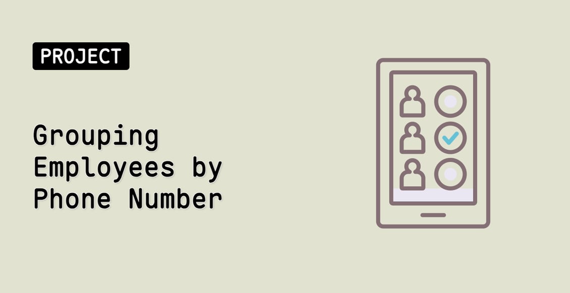 Grouping Employees by Phone Number