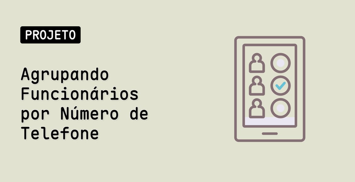 Agrupando Funcionários por Número de Telefone