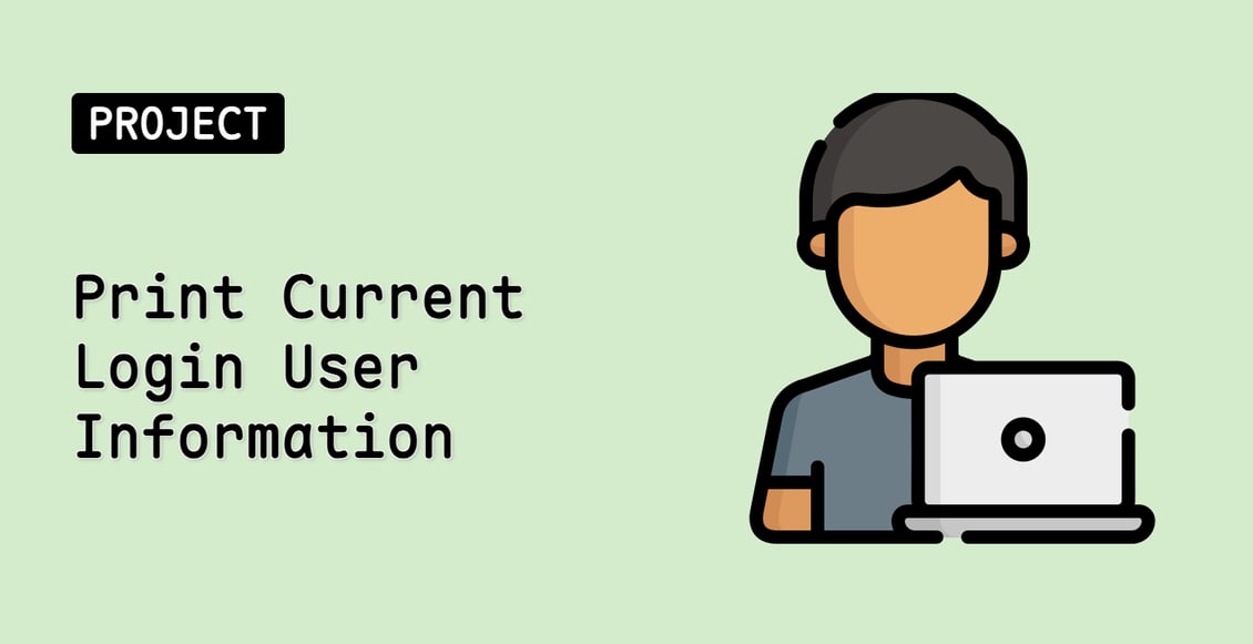 Print Current Login User Information