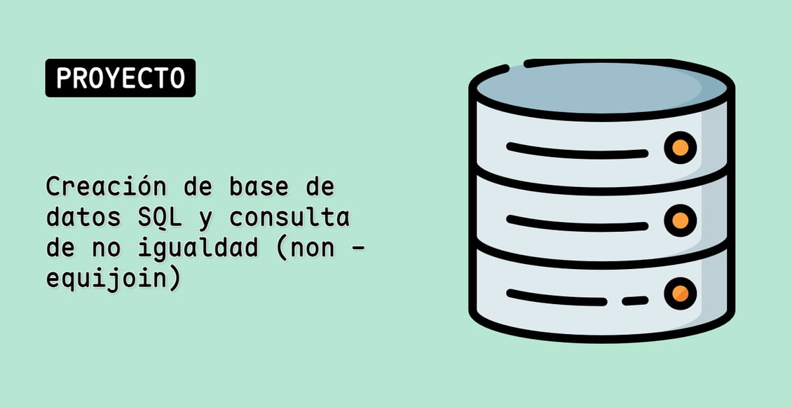 Creación de base de datos SQL y consulta de no igualdad (non - equijoin)