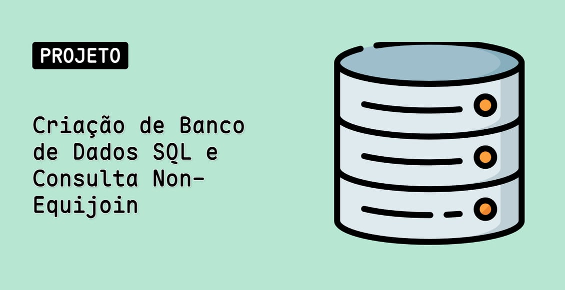 Criação de Banco de Dados SQL e Consulta Non-Equijoin