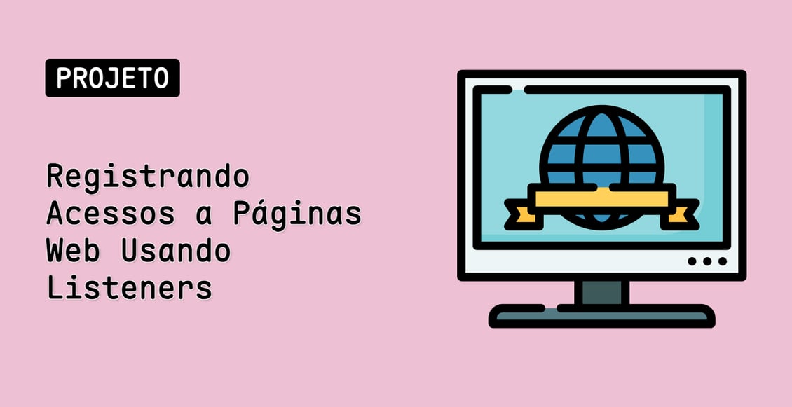 Registrando Acessos a Páginas Web Usando Listeners