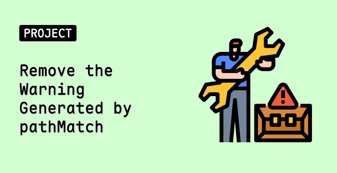 Remove the Warning Generated by pathMatch