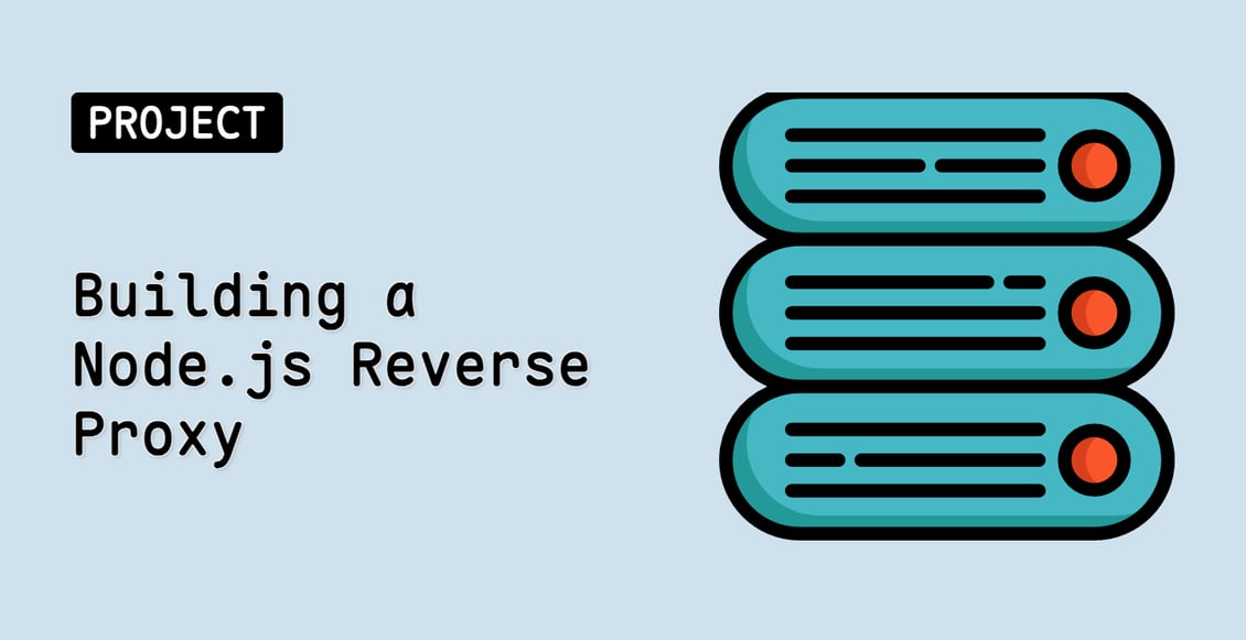 Building a Node.js Reverse Proxy