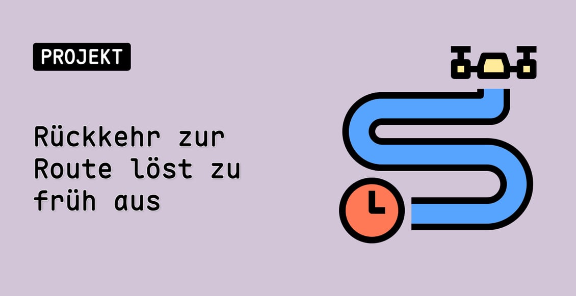 Rückkehr zur Route löst zu früh aus