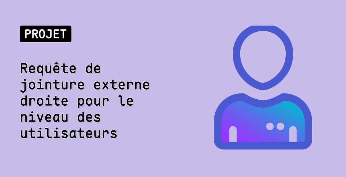 Requête de jointure externe droite pour le niveau des utilisateurs