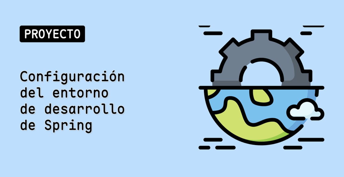 Configuración del entorno de desarrollo de Spring