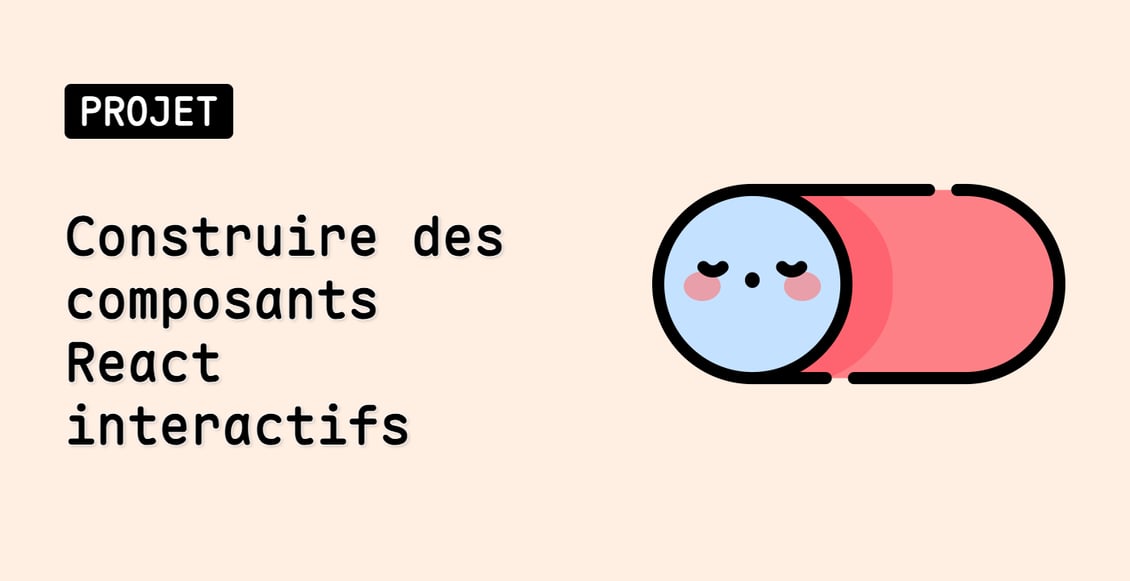 Construire des composants React interactifs