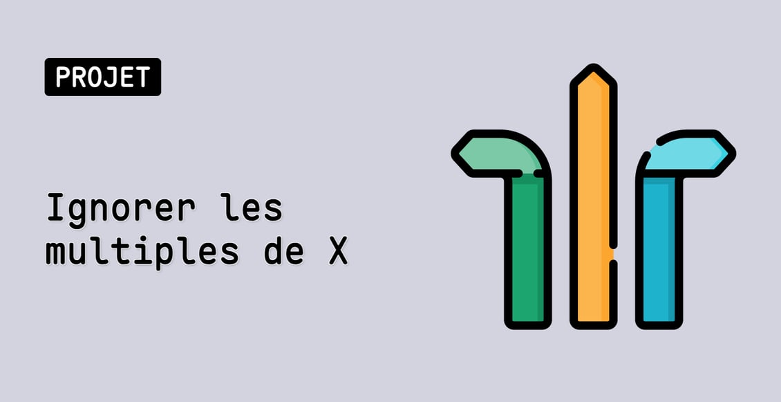 Ignorer les multiples de X