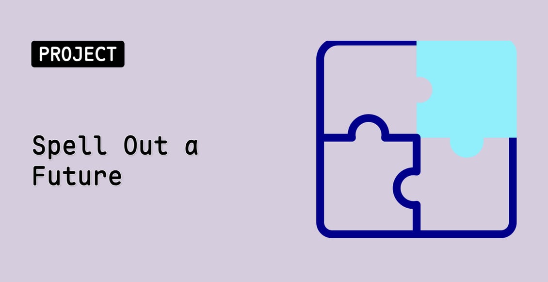 Spell Out a Future