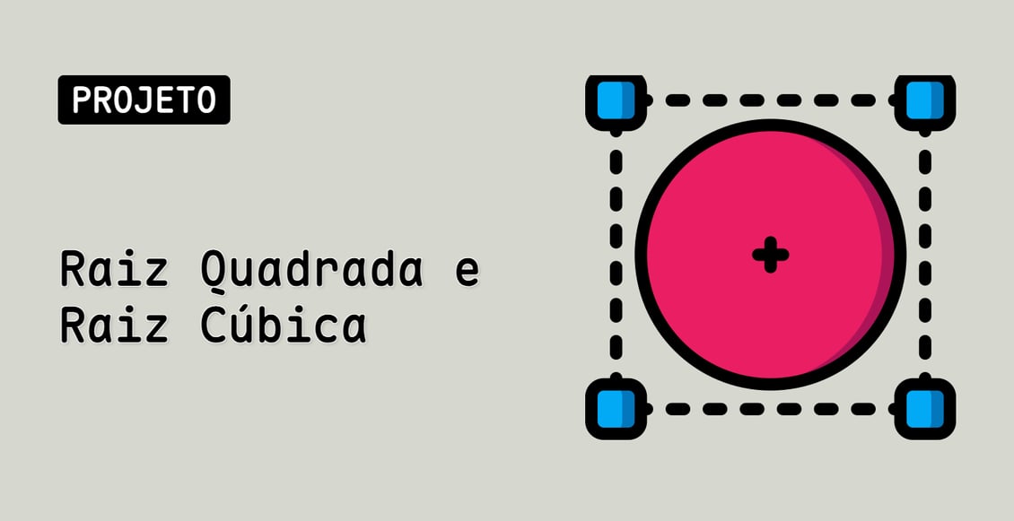 Raiz Quadrada e Raiz Cúbica