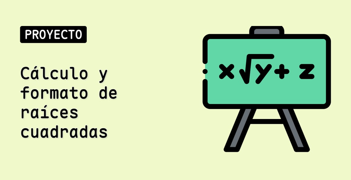 Cálculo y formato de raíces cuadradas