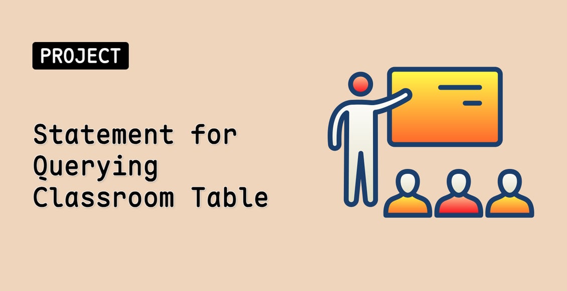 Statement for Querying Classroom Table