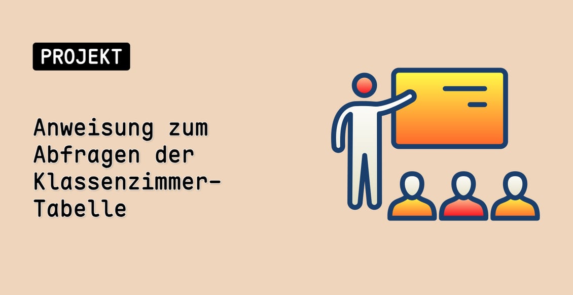 Anweisung zum Abfragen der Klassenzimmer-Tabelle