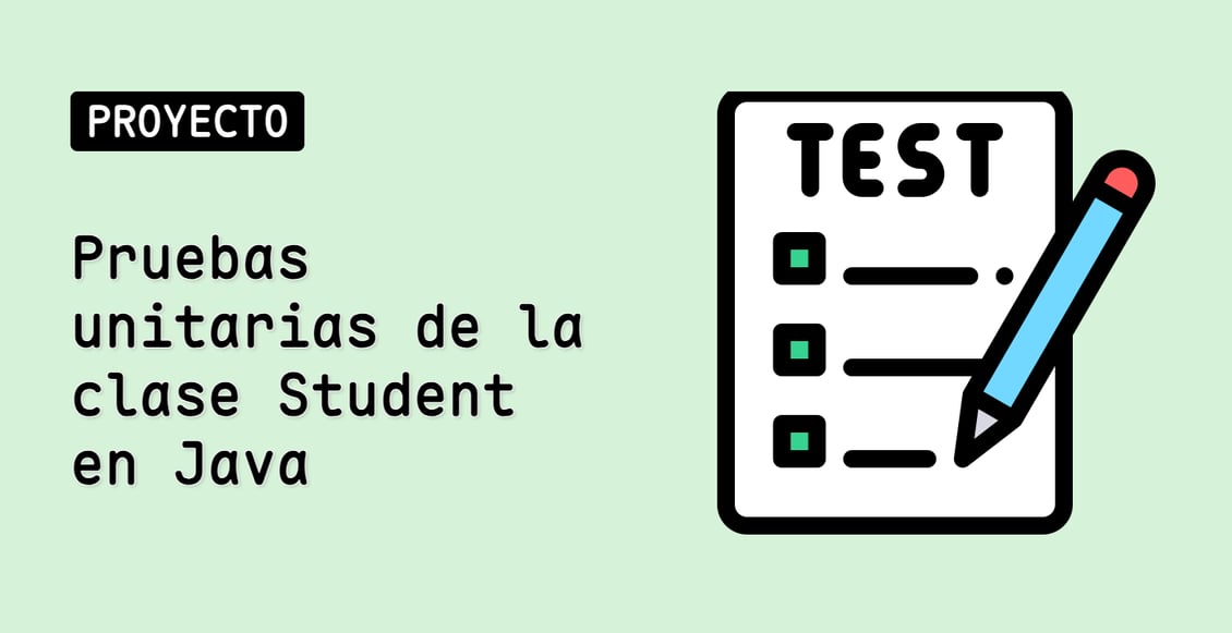 Pruebas unitarias de la clase Student en Java