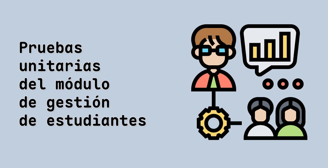 Pruebas unitarias del módulo de gestión de estudiantes