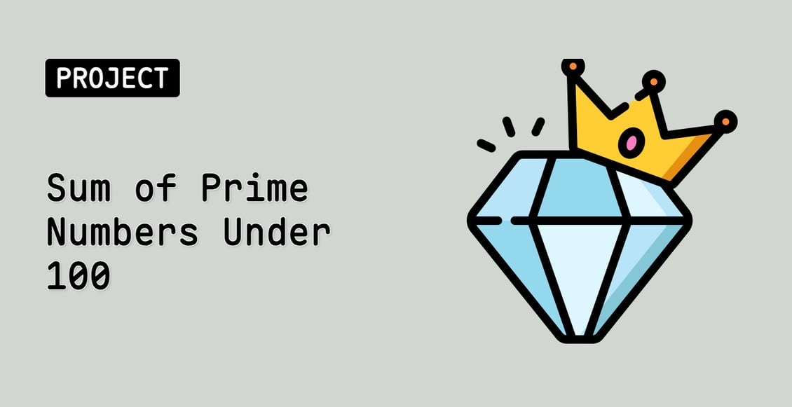 Sum of Prime Numbers Under 100