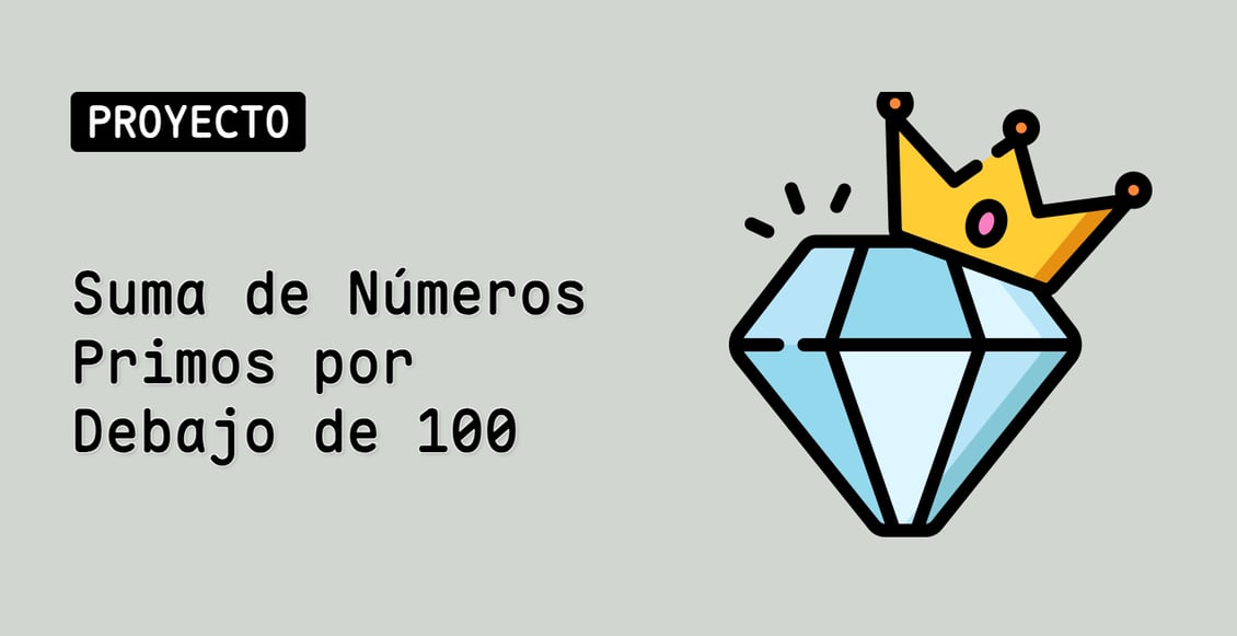 Suma de Números Primos por Debajo de 100