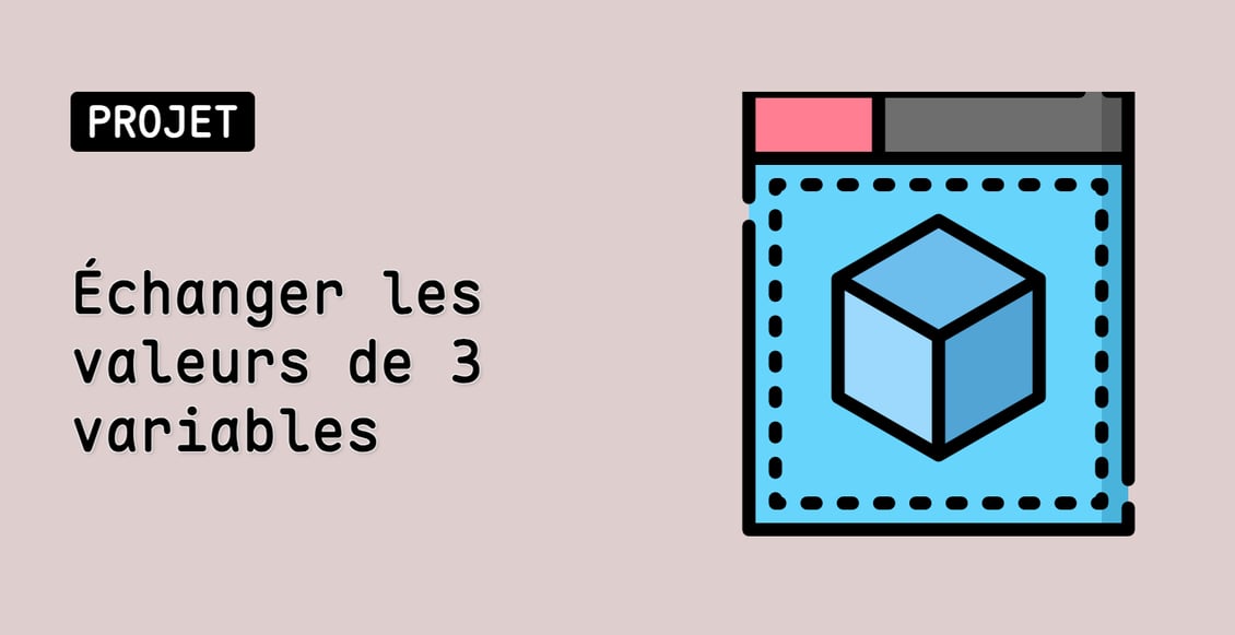 Échanger les valeurs de 3 variables