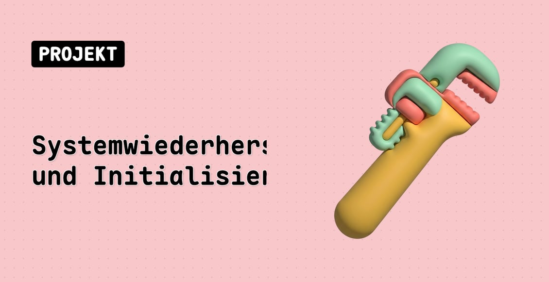 Systemwiederherstellung und Initialisierung