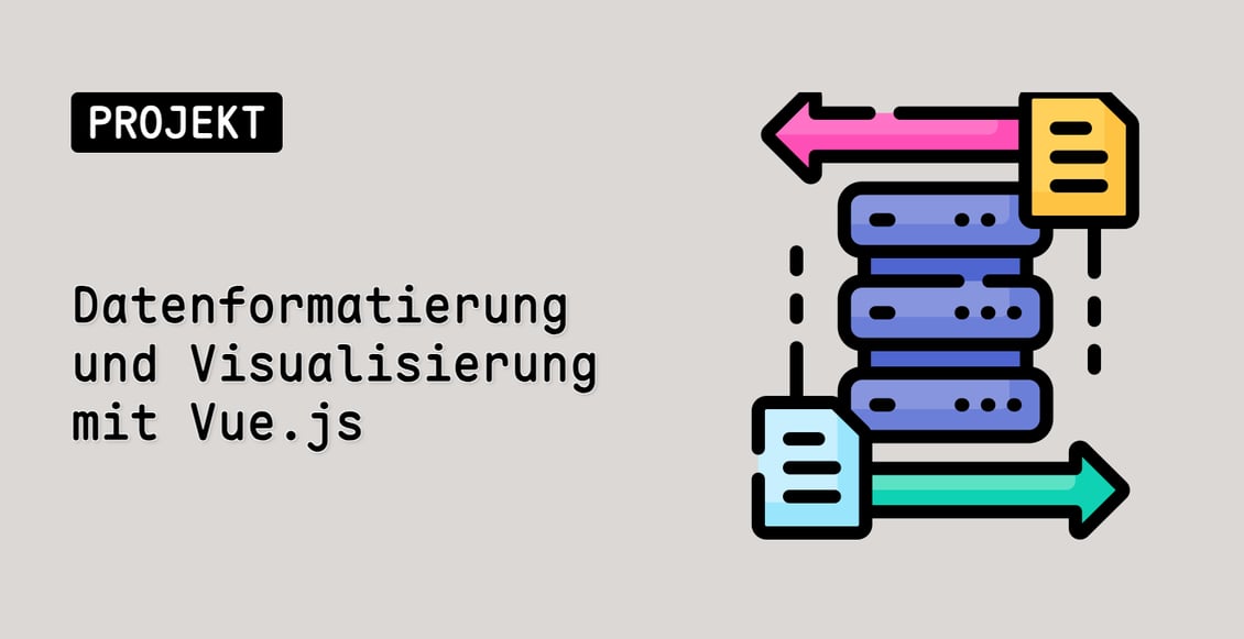 Datenformatierung und Visualisierung mit Vue.js