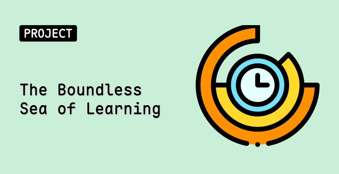 The Boundless Sea of Learning