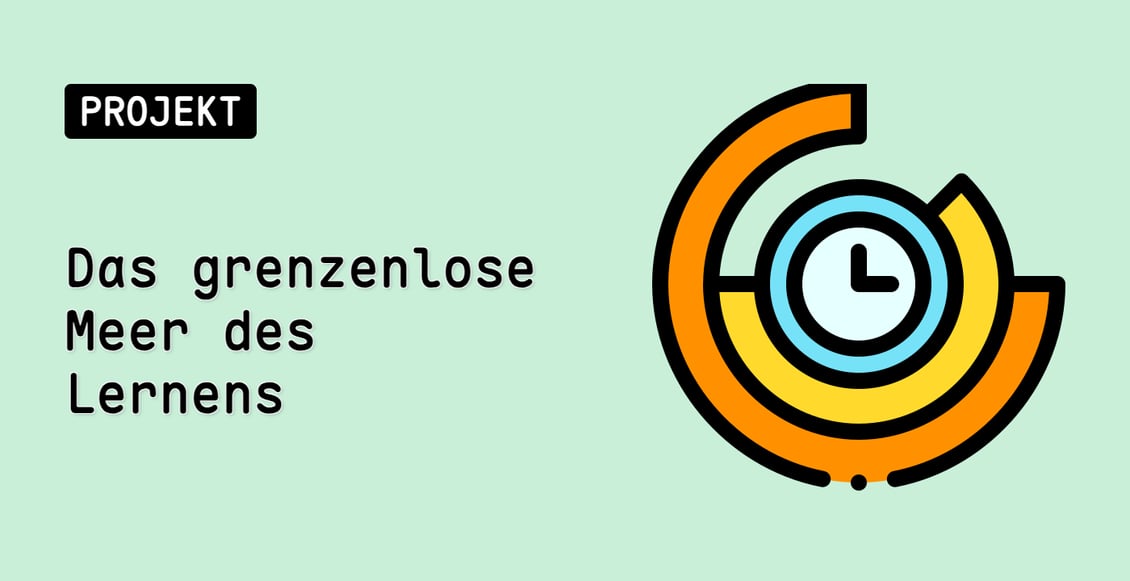 Das grenzenlose Meer des Lernens