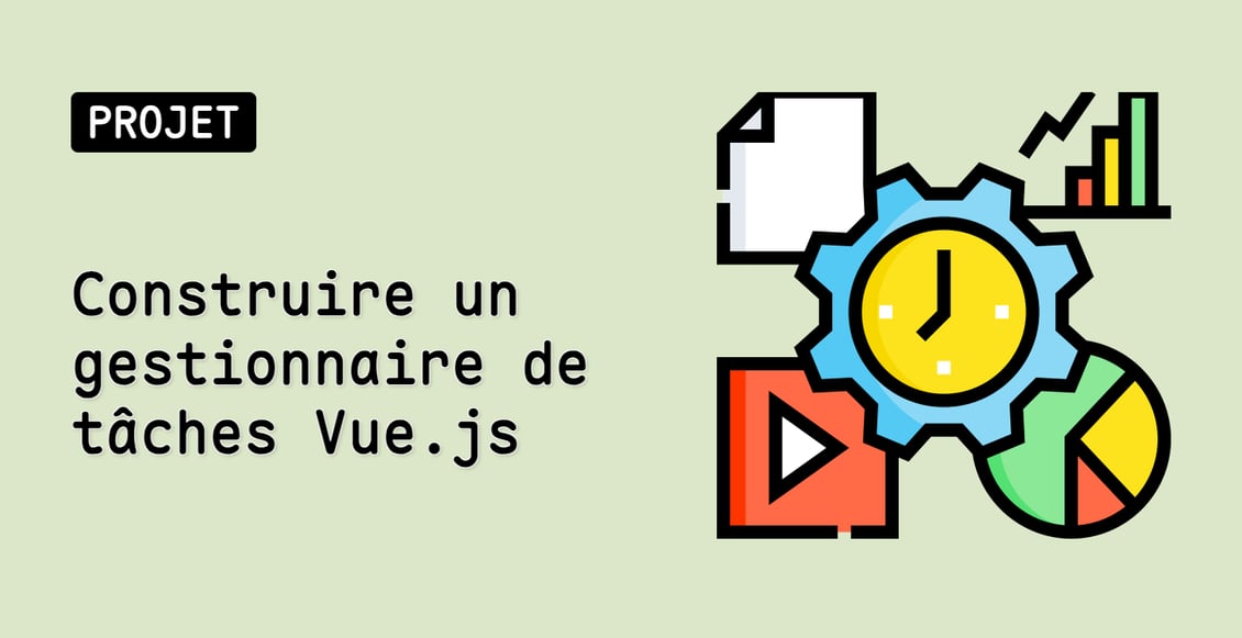 Construire un gestionnaire de tâches Vue.js