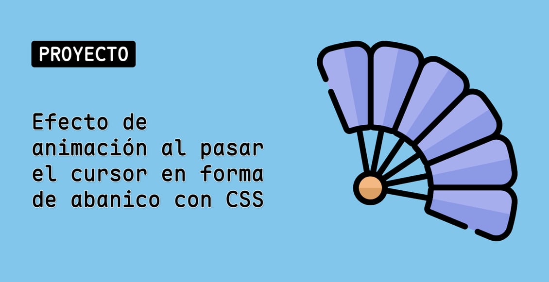 Efecto de animación al pasar el cursor en forma de abanico con CSS