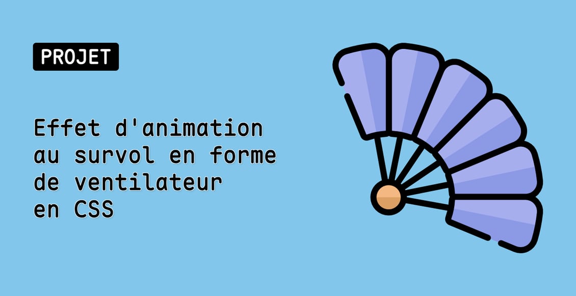 Effet d'animation au survol en forme de ventilateur en CSS