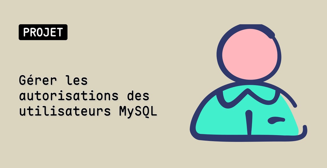 Gérer les autorisations des utilisateurs MySQL