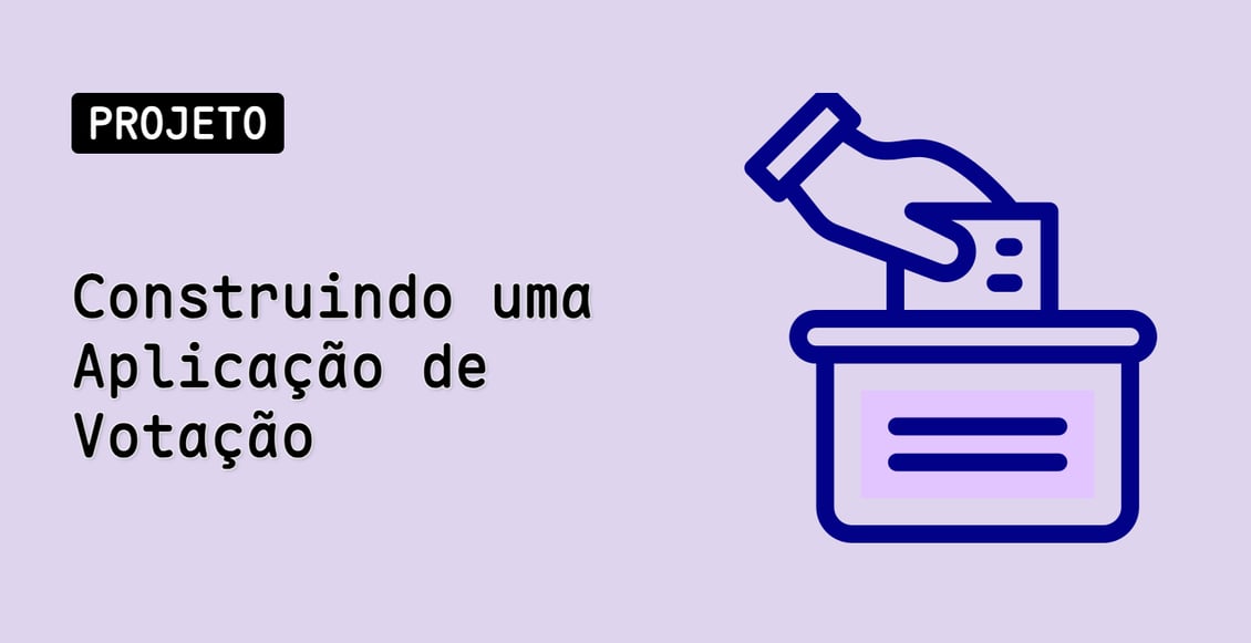 Construindo uma Aplicação de Votação