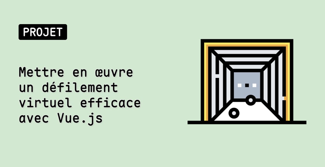Mettre en œuvre un défilement virtuel efficace avec Vue.js