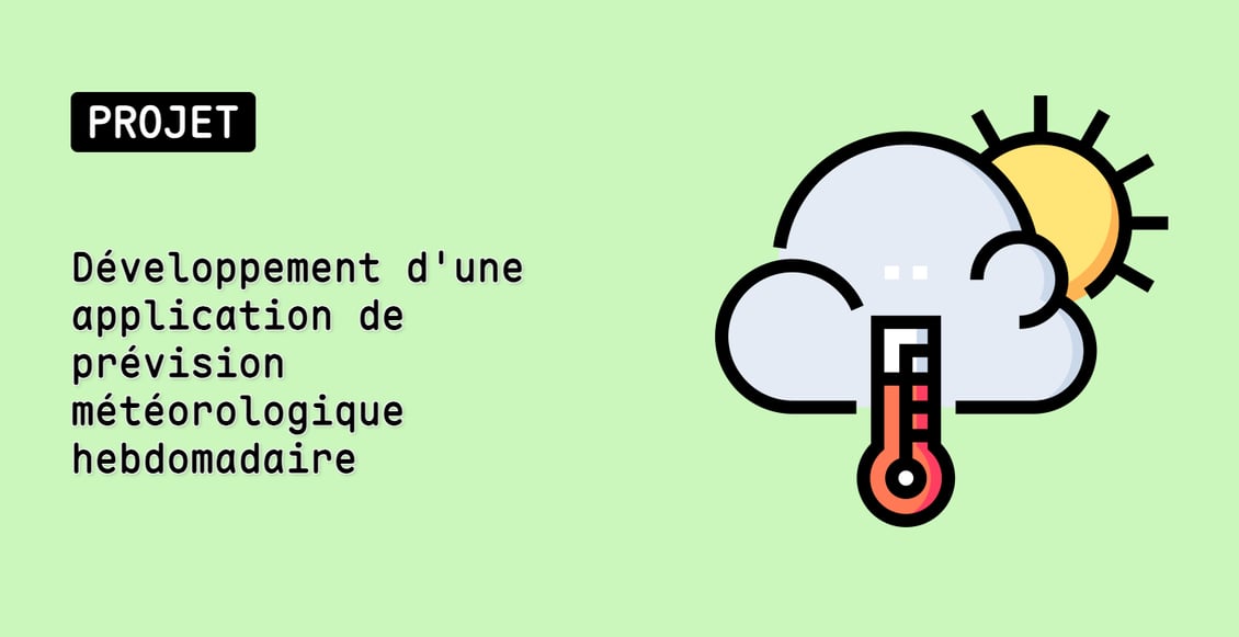 Développement d'une application de prévision météorologique hebdomadaire