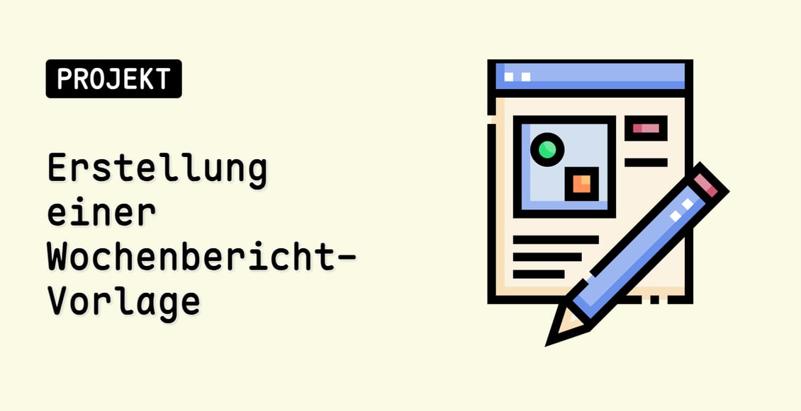 Erstellung einer Wochenbericht-Vorlage