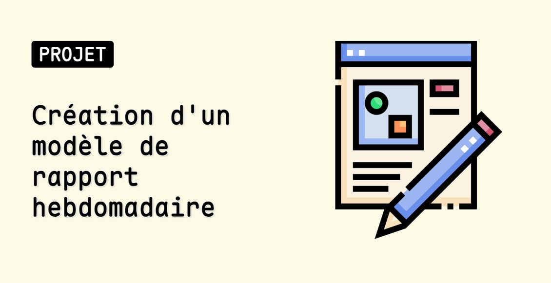 Création d'un modèle de rapport hebdomadaire