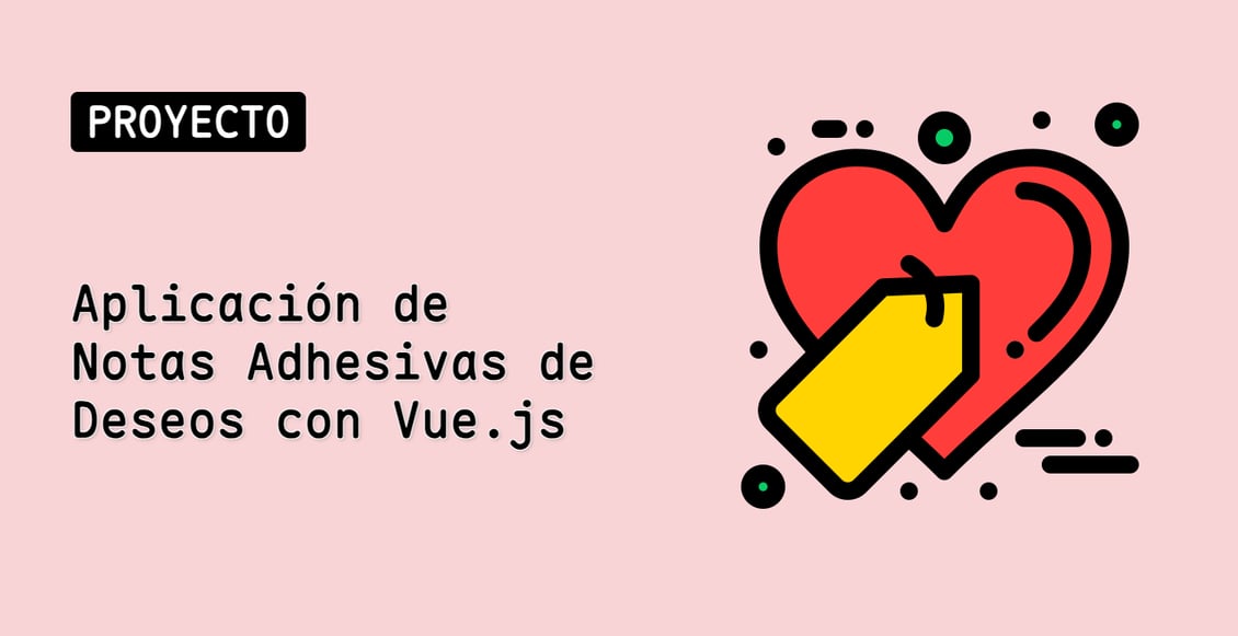 Aplicación de Notas Adhesivas de Deseos con Vue.js