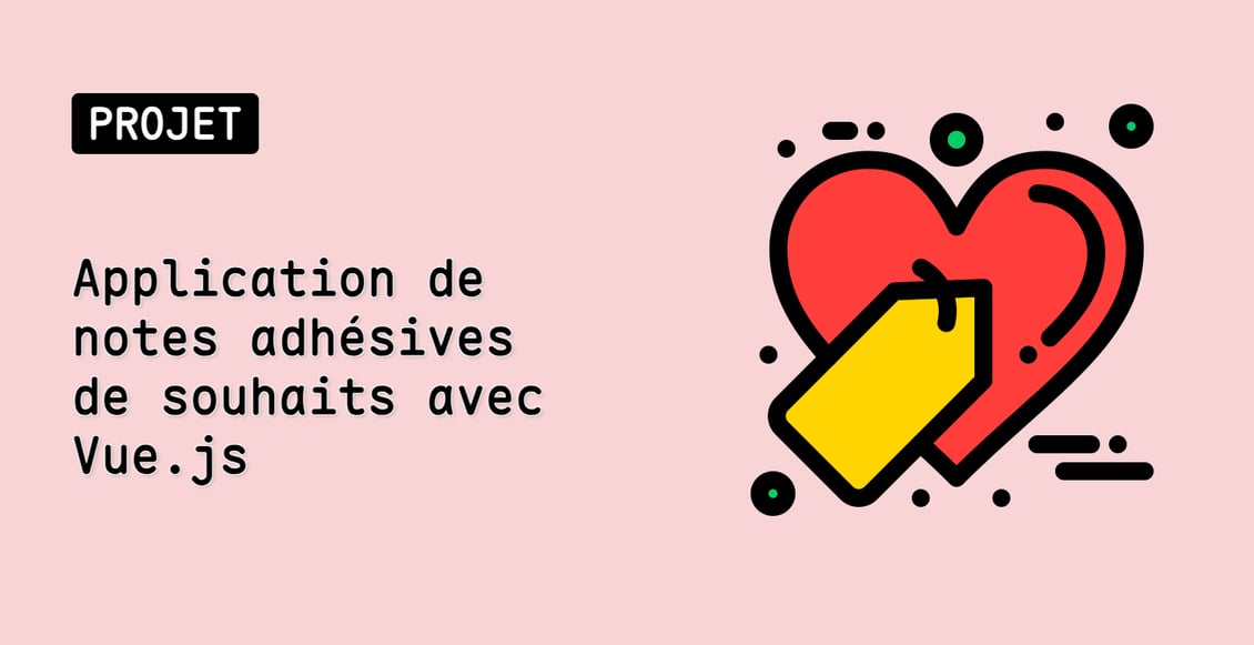 Application de notes adhésives de souhaits avec Vue.js