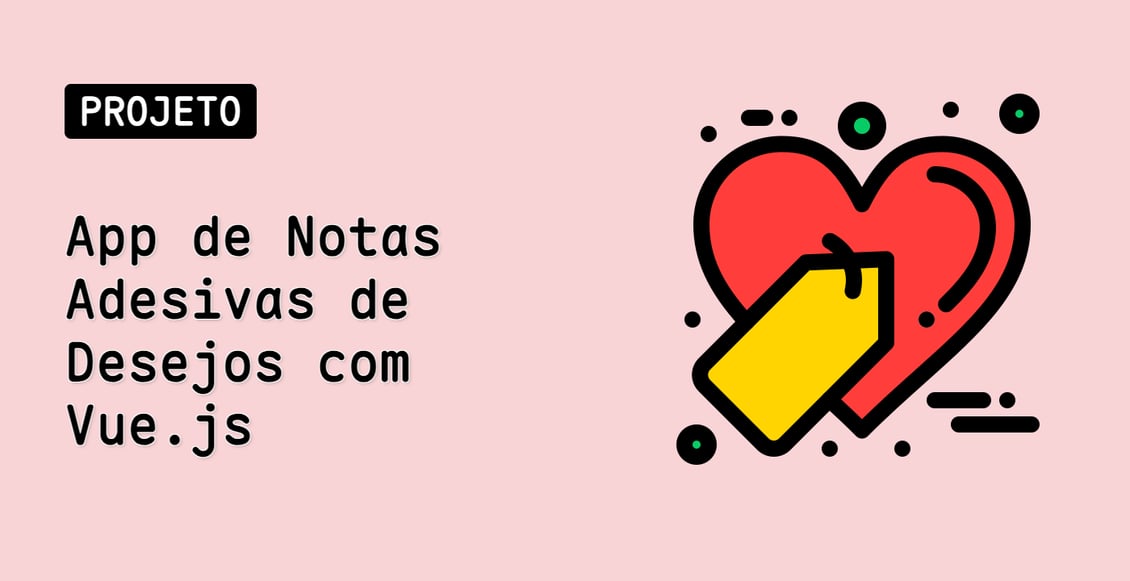 App de Notas Adesivas de Desejos com Vue.js