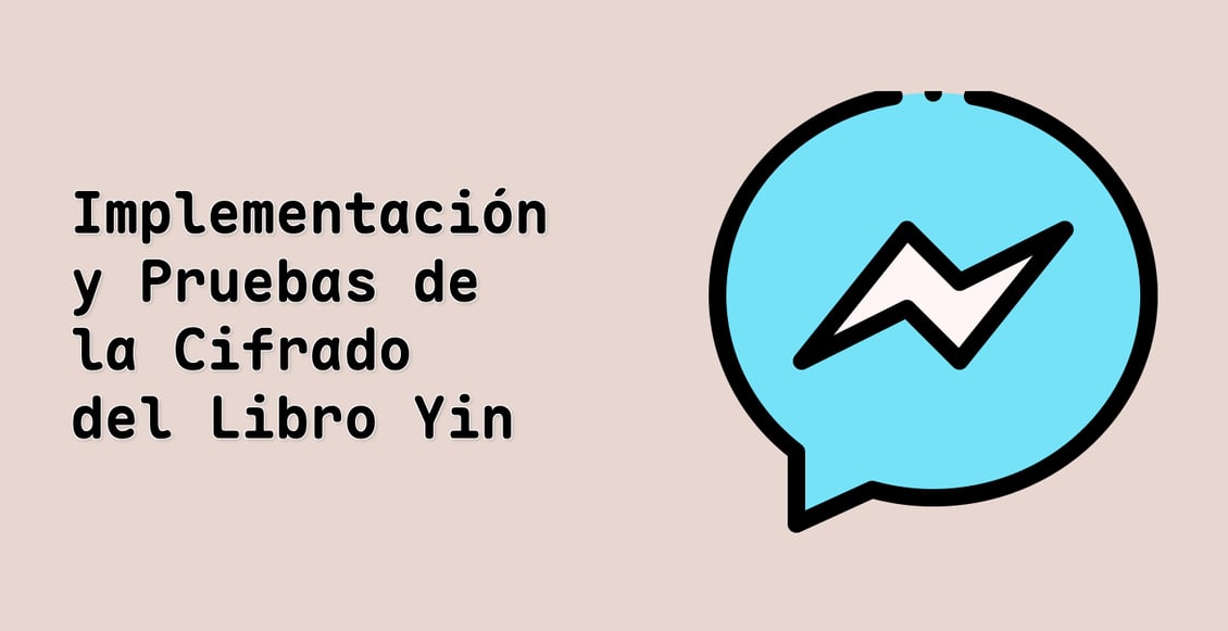 Implementación y Pruebas de la Cifrado del Libro Yin