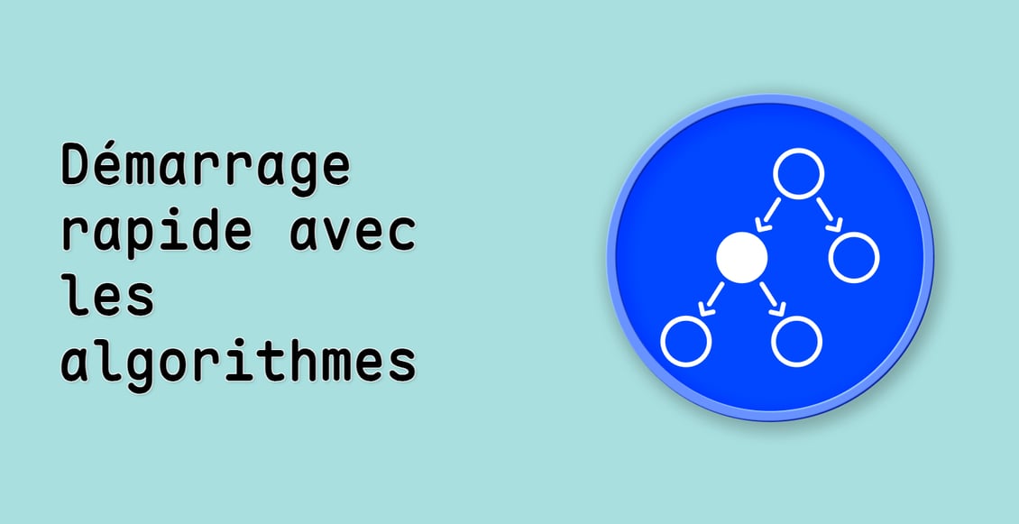 Démarrage rapide avec les algorithmes