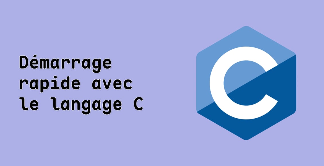 Démarrage rapide avec le langage C