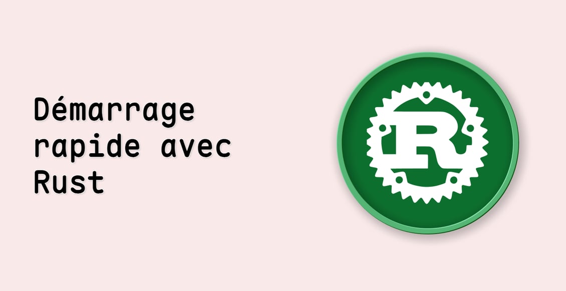Démarrage rapide avec Rust