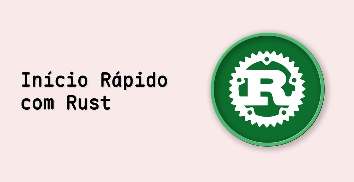 Início Rápido com Rust
