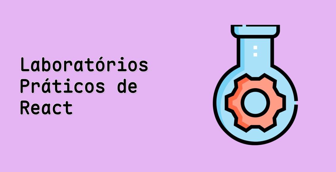 Laboratórios Práticos de React