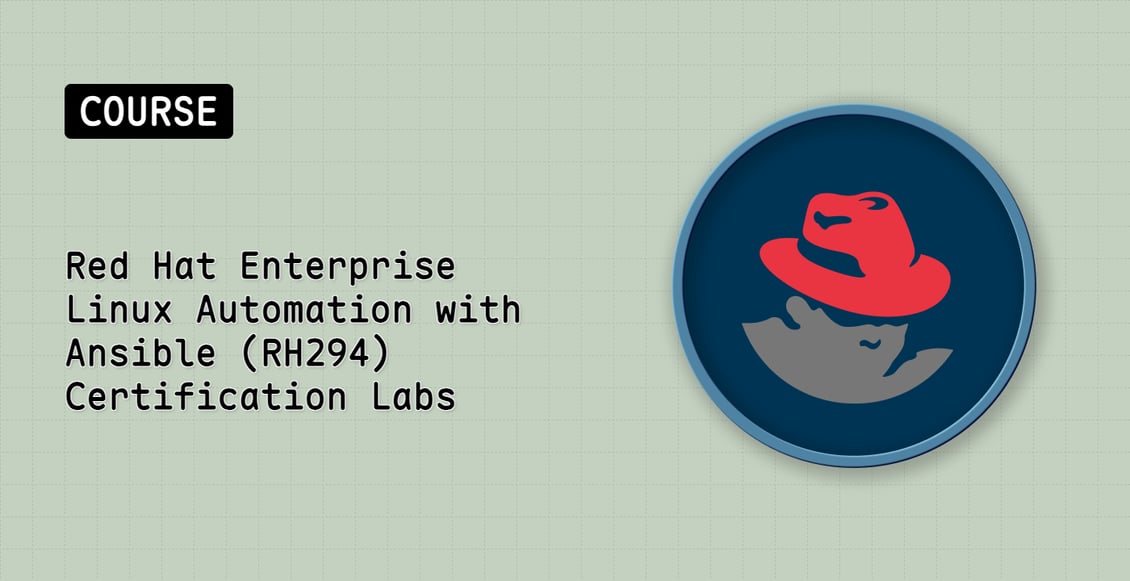 Red Hat Enterprise Linux Automation with Ansible (RH294) Certification Labs